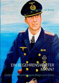 Cover image for Ein begehrenswerter Mann?: Gefahrlich verschlungene Wege zum Gluck