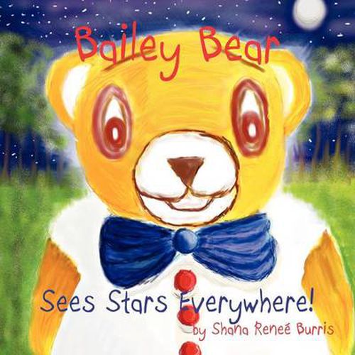 Cover image for Bailey the Bear: Sees Stars Everywhere!