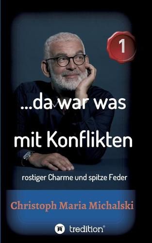 Cover image for ...da war was mit Konflikten - 1: rostiger Charme und spitze Feder