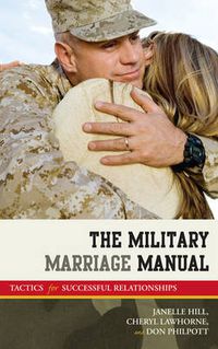 Cover image for The Military Marriage Manual: Tactics for Successful Relationships