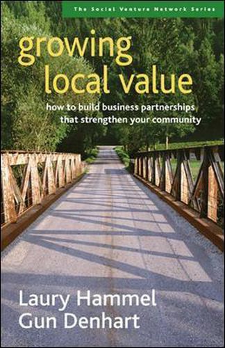 Cover image for Growing Local Value: How to Build a Values-Driven Business That Strengthens Your Community