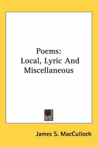 Cover image for Poems: Local, Lyric and Miscellaneous