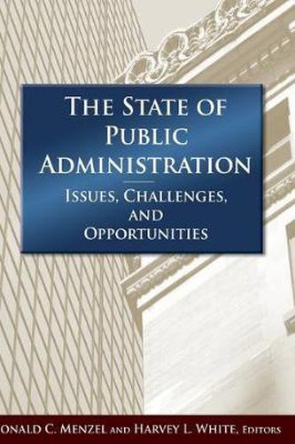 Cover image for The State of Public Administration: Issues, Challenges and Opportunities