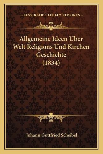 Allgemeine Ideen Uber Welt Religions Und Kirchen Geschichte (1834)