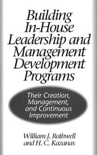 Cover image for Building In-House Leadership and Management Development Programs: Their Creation, Management, and Continuous Improvement