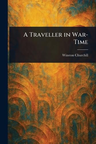 Cover image for A Traveller in War-Time