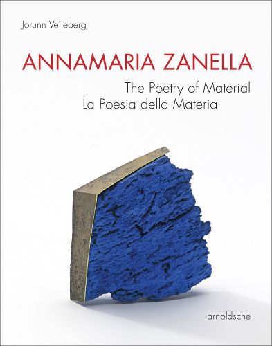 Cover image for Annamaria Zanella: The Poetry of Material / La Poesia della Materia