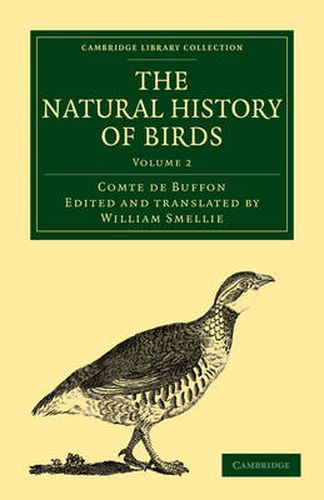 Cover image for The Natural History of Birds: From the French of the Count de Buffon; Illustrated with Engravings, and a Preface, Notes, and Additions, by the Translator