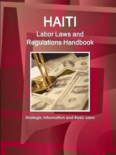 Cover image for Haiti Labor Laws and Regulations Handbook - Strategic Information and Basic Laws