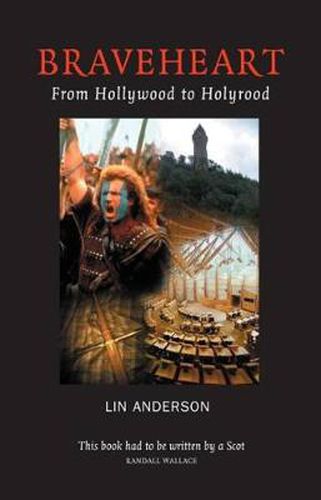 Cover image for Braveheart: From Hollywood to Holyrood