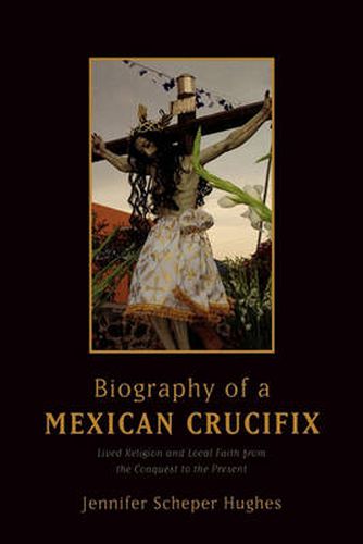 Cover image for Biography of a Mexican Crucifix