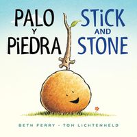 Cover image for Palo Y Piedra/Stick and Stone Board Book: Bilingual English-Spanish