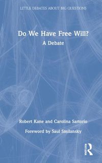 Cover image for Do We Have Free Will?: A Debate