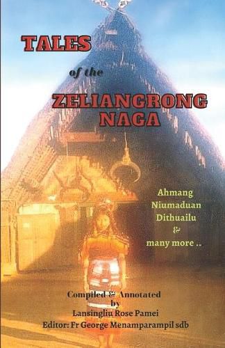 Cover image for Tales of the Zeliangrong Naga: Ahmang, Niumaduan, Dithuailu and many more...