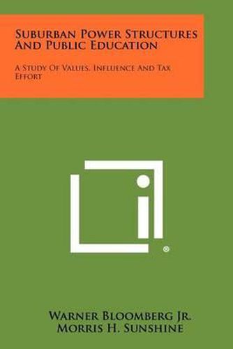 Suburban Power Structures and Public Education: A Study of Values, Influence and Tax Effort