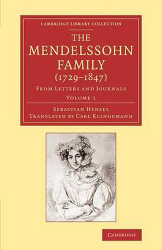 Cover image for The Mendelssohn Family (1729-1847): Volume 1: From Letters and Journals