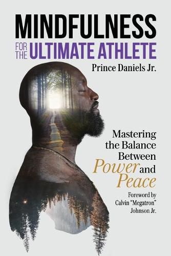 Cover image for Mindfulness for the Ultimate Athlete: Mastering the Balance Between Power and Peace