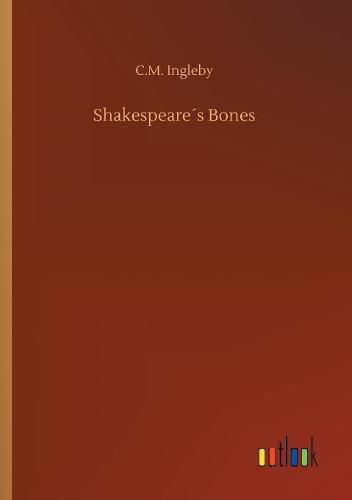 Shakespeares Bones