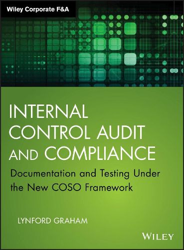 Cover image for Internal Control Audit and Compliance: Documentation and Testing Under the New COSO Framework