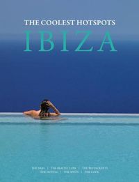 Cover image for Ibiza: The Coolest Hotspots