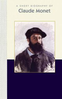 Cover image for A Short Biography of Claude Monet: A Short Biography