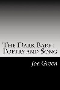 Cover image for The Dark Bark: Poetry and Song