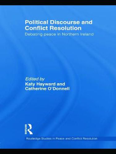 Cover image for Political Discourse and Conflict Resolution: Debating Peace in Northern Ireland
