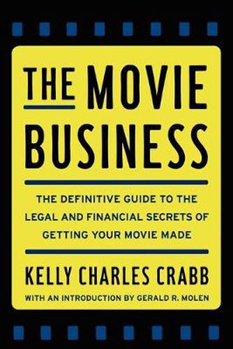 Cover image for The Movie Business: The Definitive Guide to the Legal and Financial Se