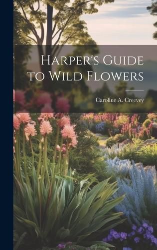 Cover image for Harper's Guide to Wild Flowers