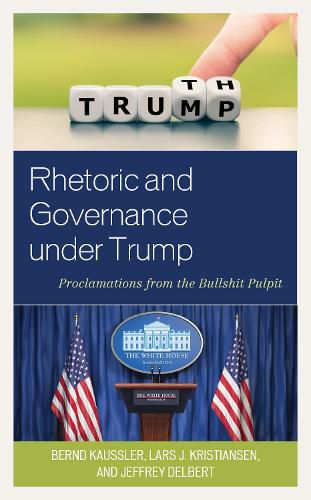 Cover image for Rhetoric and Governance under Trump: Proclamations from the Bullshit Pulpit