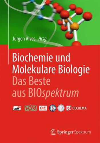 Cover image for Biochemie Und Molekulare Biologie - Das Beste Aus Biospektrum