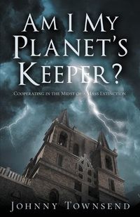 Cover image for Am I My Planet's Keeper?