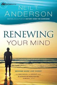 Cover image for Renewing Your Mind - Become More Like Christ