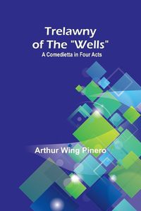 Cover image for Trelawny of The "Wells"