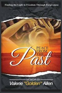 Cover image for Peace from the Past: Finding the Light to Freedom Through Forgiveness