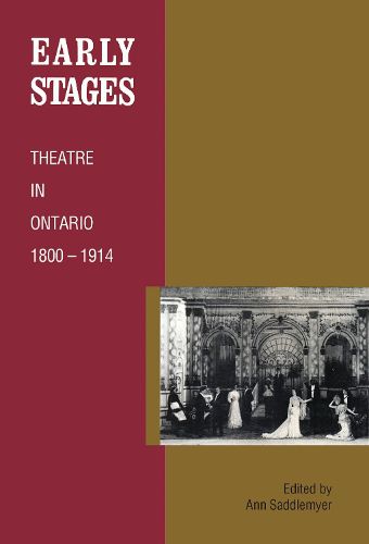 Cover image for Early Stages: Theatre in Ontario, 1800-1914