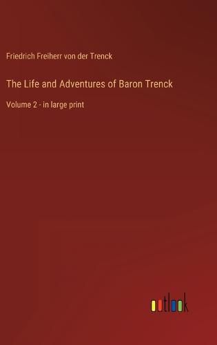 Cover image for The Life and Adventures of Baron Trenck