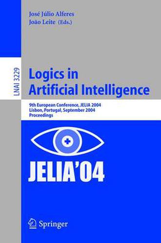 Cover image for Logics in Artificial Intelligence: 9th European Conference, JELIA 2004, Lisbon, Portugal, September 27-30, 2004, Proceedings