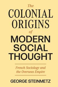 Cover image for The Colonial Origins of Modern Social Thought