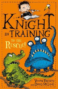 Cover image for Knight in Training: To the Rescue!: Book 6