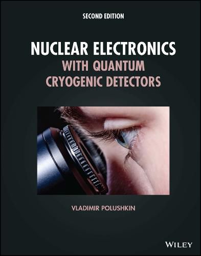 Cover image for Nuclear Electronics with Quantum Cryogenic Detecto rs 2nd Edition