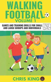 Cover image for WALKING FOOTBALL - Volume 1