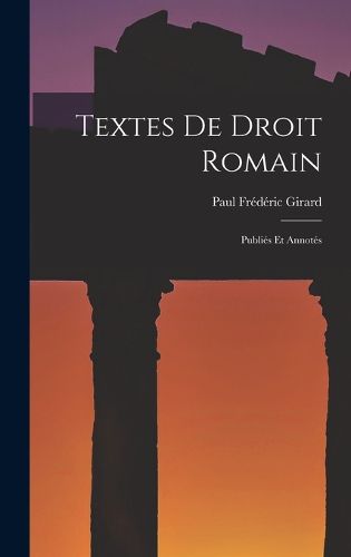 Cover image for Textes De Droit Romain