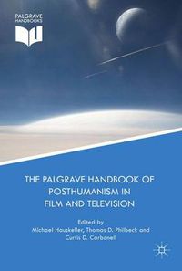 Cover image for The Palgrave Handbook of Posthumanism in Film and Television