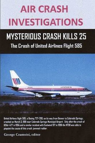 Cover image for AIR CRASH INVESTIGATIONS: MYSTERIOUS CRASH KILLS 25 The Crash of United Airlines Flight 585