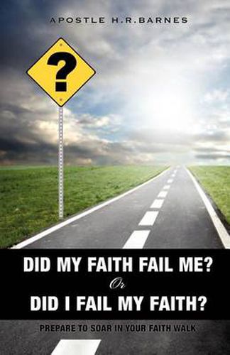 Cover image for Did My Faith Fail Me or Did I Fail My Faith