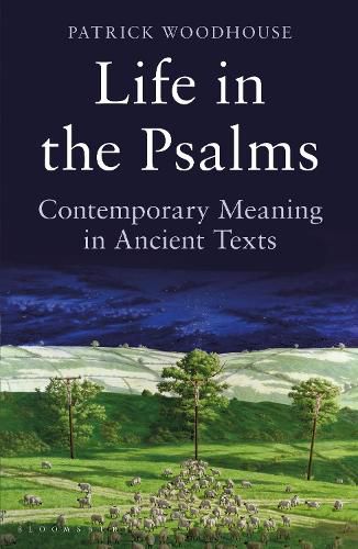 Cover image for Life in the Psalms: Contemporary Meaning in Ancient Texts: The Mowbray Lent Book 2016