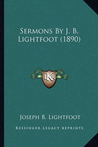 Sermons by J. B. Lightfoot (1890)