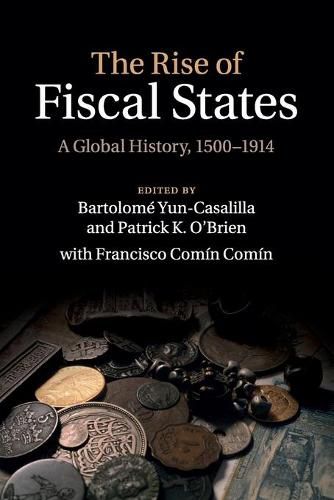 Cover image for The Rise of Fiscal States: A Global History, 1500-1914