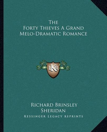 Cover image for The Forty Thieves a Grand Melo-Dramatic Romance